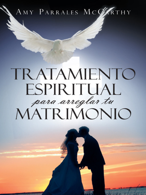 Title details for Tratamiento Espiritual Para Arreglar Tu Matrimonio by Amy Parrales McCarthy - Available